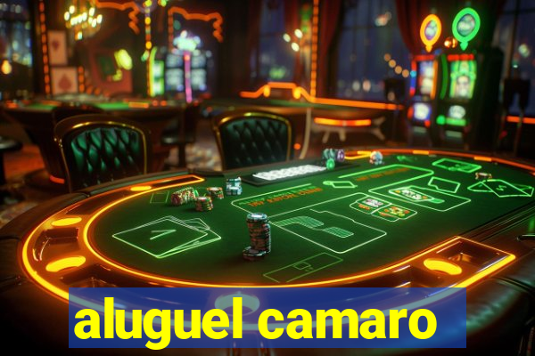 aluguel camaro